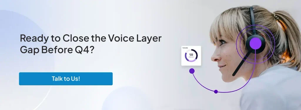 Ready to Close the Voice Layer Gap Before Q4?