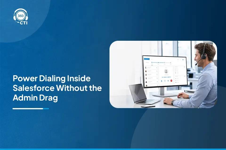 Power Dialer for Salesforce: More Calls, Less Admin, Better Data