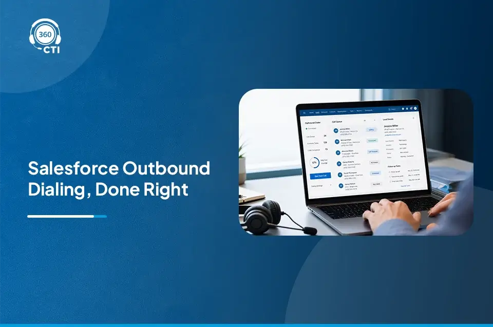 Salesforce Outbound Dialer for Campaigns That Actually Convert